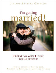 Title: I'm Getting Married! Preparing Your Heart for a Lifetime, Author: Jim Grunseth