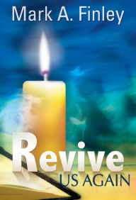 Title: Revive Us Again, Author: Mark A. Finley