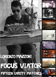 Title: Focus Viator - fifteen safety matches, Author: Lorenzo Mazzoni