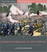 Title: Battles & Leaders of the Civil War: Kershaw's Brigade at Gettysburg (Illustrated), Author: Joseph B. Kershaw