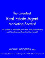 The Greatest Real Estate Agent (Realtor) Marketing Secrets!