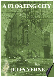 Title: A Floating City (Illustrated), Author: Jules Verne