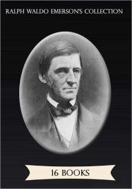 Title: Ralph Waldo Emerson's Collection [ 16 books ], Author: Ralph Waldo Emerson