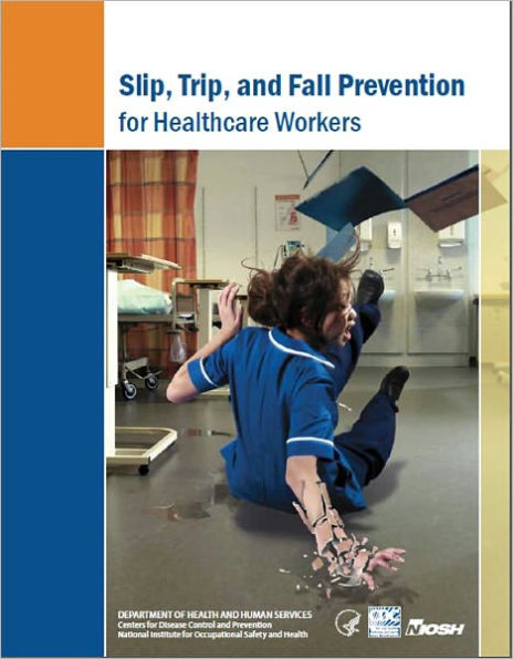 Slip, Trip, and Fall Prevention for Healthcare Workers