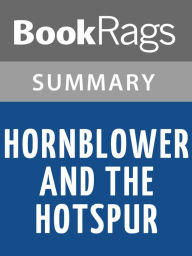 Title: Hornblower and the Hotspur by C. S. Forester l Summary & Study Guide, Author: BookRags