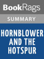 Hornblower and the Hotspur by C. S. Forester l Summary & Study Guide
