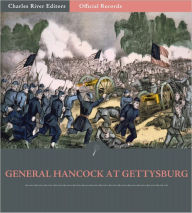 Title: Official Records of the Union and Confederate Armies: General Winfield Scott Hancock's Account of Gettysburg and the Pennsylvania Campaign (Illustrated), Author: Winfield Scott Hancock