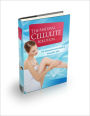 The Natural Cellulite Solution: The Comprehensive Guide To Achieving Smoother Skin