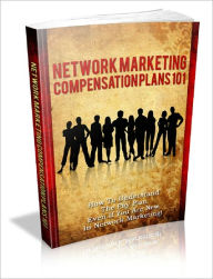 Title: Network Marketing Compensation Plans 101, Author: Anonymous