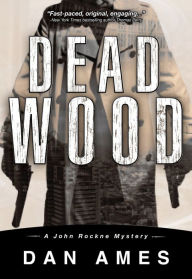 Title: Dead Wood, Author: Dan Ames