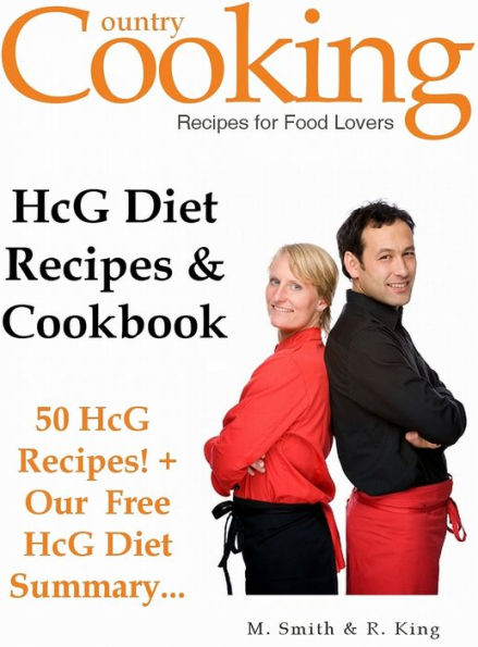 HCG Diet Recipes & Cookbook - 50 HCG Diet Recipes + Our Free HCG Diet Summary - Get the Secret HCG Recipes that Everyone is Looking for: