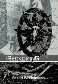 Title: The Reckoning w/ Direct link technology (A Espionage Story), Author: Robert W. Chambers