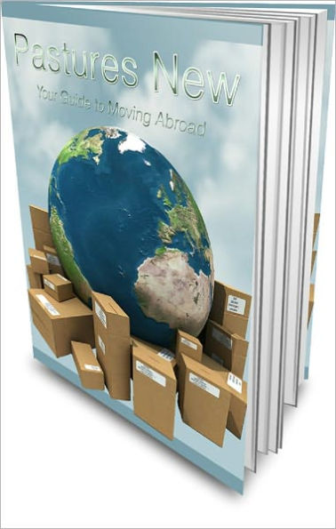 Pastures New - Your Guide to Moving Abroad