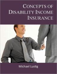 Title: Concepts of Disability Income Insurance, Author: Michael Lustig