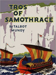 Title: Tros of Samothrace, Author: Talbot Mundy