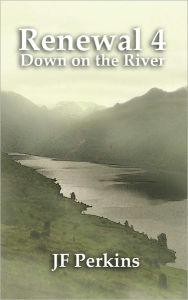 Title: Renewal 4 - Down on the River, Author: JF Perkins