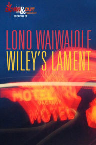 Title: Wiley's Lament, Author: Lono Waiwaiole