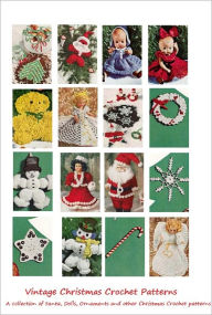 Title: Christmas Crochet Patterns - 25 Vintage Christmas Crochet Patterns - Ornaments, Angels, Santa, Snowflakes, Dolls and More, Author: Bookdrawer