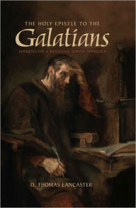 Title: The Holy Epistle to the Galatians, Author: D. Thomas Lancaster