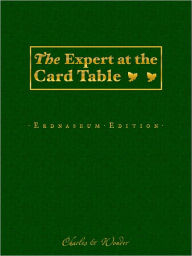 Title: The Expert at the Card Table: Erdnaseum Edition, Author: S. W. Erdnase
