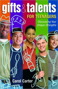 Title: Gifts and Talents for Teenagers: Discovering Your Unique Strengths, Author: Carol Carter
