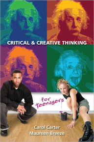 Title: Critical and Creative Thinking for Teenagers, Author: Carol Carter