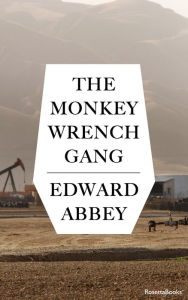 Title: The Monkey Wrench Gang, Author: Edward Abbey