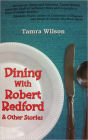 Dining With Robert Redford and Other Stories