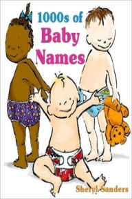 Title: 1000s of Baby Names World Wide, Author: Sheryl Sanders