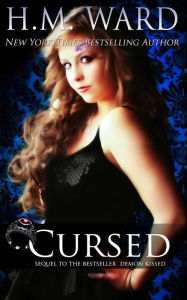 Title: Cursed (A Paranormal Romance-Book #2 in the Demon Kissed Series), Author: H.M.  Ward