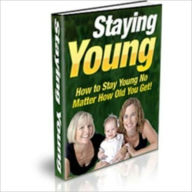 Title: A Natural Beauty - How to Stay Young No Matter How Old You Get, Author: Irwing