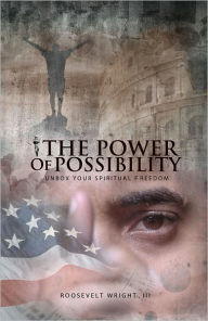 Title: The Power Of Possibility, Author: Roosevelt Wright