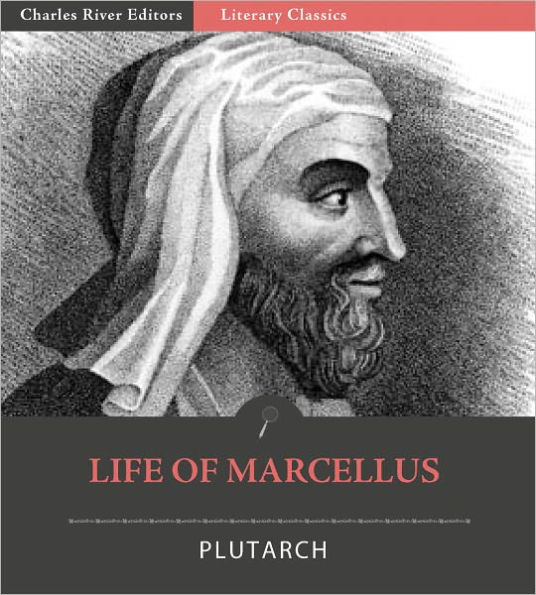 Plutarch's Lives: Life of Marcellus (Illustrated)