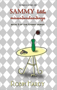 Title: Sammy: Little Misunderstandings, Author: Robin Hardy