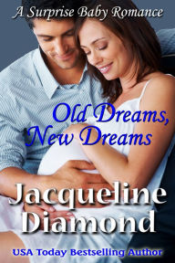 Title: Old Dreams, New Dreams, Author: Jacqueline Diamond