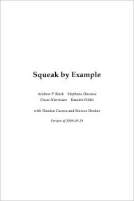 Title: Squeak By Example, Author: Andrew P. Black