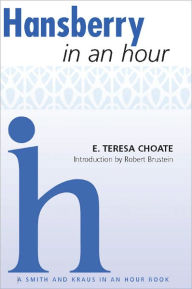 Title: Hansberry In An Hour, Author: E. Teresa Choate