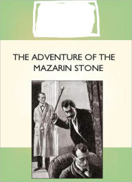 Title: The Adventure of the Mazarin Stone: A Mystery/Detective, Short Story Classic By Arthur Conan Doyle!, Author: Arthur Conan Doyle