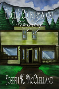Title: Uncle's Country Store: Family, Author: Keith McClelland