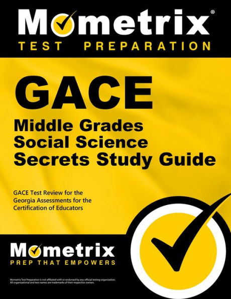 GACE Middle Grades Social Science Secrets Study Guide: GACE Test Review for the Georgia Assessments for the Certification of Educators
