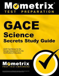 Title: GACE Science Secrets Study Guide: GACE Test Review for the Georgia Assessments for the Certification of Educators, Author: Mometrix