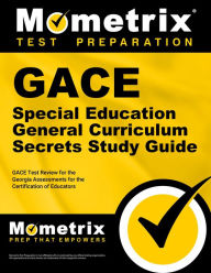 Title: GACE Special Education General Curriculum Secrets Study Guide: GACE Test Review for the Georgia Assessments for the Certification of Educators, Author: Mometrix