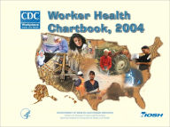 Title: Worker Health Chartbook 2004, Author: National Institute for Occupational Safety and Health