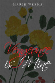 Title: Vengeance Is Mine, Author: Marie Weems