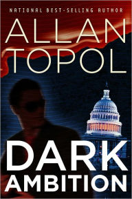 Title: Dark Ambition, Author: Allan Topol