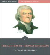 Title: Collection of Thomas Jefferson's Letters (Illustrated), Author: Thomas Jefferson