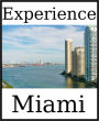 Experience Miami: A travel guide (2011)