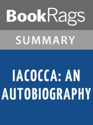 Title: Iacocca: An Autobiography by Lee Iacocca l Summary & Study Guide, Author: BookRags