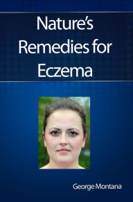 Title: Nature's Remedies for Eczema: Eczema Is A Distressing Condition. Fortunately, There Are Effective Natural Home Cures Providing Remedies For The Symptoms Of Eczema. You'll Find Answers To The Question 