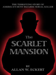 Title: The Scarlet Mansion, Author: Allan W. Eckert